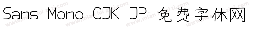 Sans Mono CJK JP字体转换
